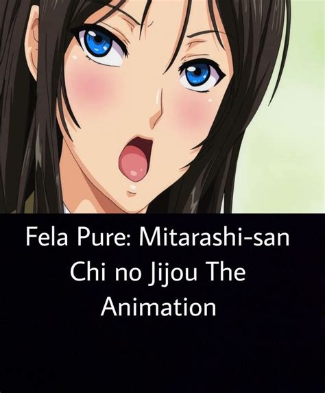 fela pure mitarashi-san chi no jijou the animation|Files for fela